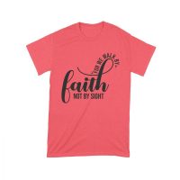 For We Walk by Faith Not Sight Inspirational Graphic T-Shirt for Empowerment and Hope Unisex Toddler