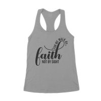 For We Walk by Faith Not Sight Inspirational Graphic T-Shirt for Empowerment and Hope Women's Racerback Tank Top