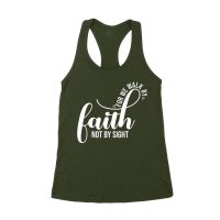 For We Walk by Faith Not Sight Inspirational Graphic T-Shirt for Empowerment and Hope Women's Racerback Tank Top