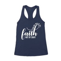 For We Walk by Faith Not Sight Inspirational Graphic T-Shirt for Empowerment and Hope Women's Racerback Tank Top