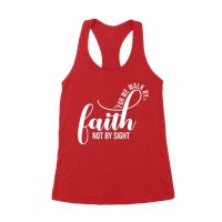 For We Walk by Faith Not Sight Inspirational Graphic T-Shirt for Empowerment and Hope Women's Racerback Tank Top