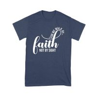 For We Walk by Faith Not Sight Inspirational Graphic T-Shirt for Empowerment and Hope Unisex Youth