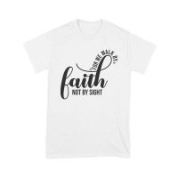 For We Walk by Faith Not Sight Inspirational Graphic T-Shirt for Empowerment and Hope Unisex Youth