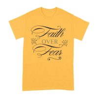 Faith Over Fear Inspirational T-Shirt for Strength, Courage, and Belief Unisex Adult