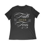 Faith Over Fear Inspirational T-Shirt for Strength, Courage, and Belief Women Relaxed – Viva Party