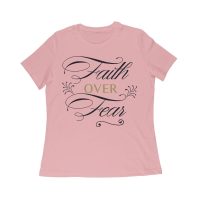 Faith Over Fear Inspirational T-Shirt for Strength, Courage, and Belief Women Relaxed