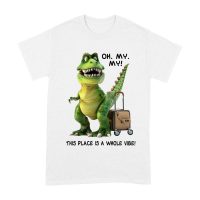 Oh My My! T-Rex Travel Adventure T-Shirt ? This Place is Amazing Unisex Adult