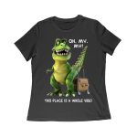 Oh My My! T-Rex Travel Adventure T-Shirt ? This Place is Amazing Women Relaxed – Viva Party