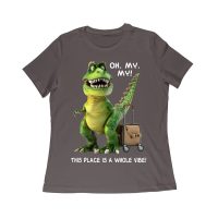 Oh My My! T-Rex Travel Adventure T-Shirt ? This Place is Amazing Women Relaxed
