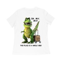Oh My My! T-Rex Travel Adventure T-Shirt ? This Place is Amazing Women Relaxed