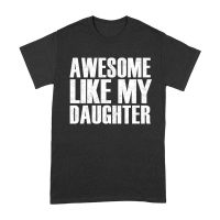 Awesome Like My Daughter T-Shirt - Funny and Heartwarming Gift for Proud Parents Unisex Adult – Viva Party