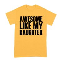 Awesome Like My Daughter T-Shirt