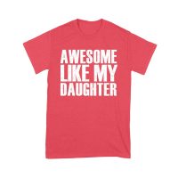 Awesome Like My Daughter T-Shirt