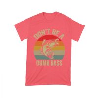 Don't Be a Dumb Bass T-Shirt