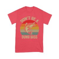 Don't Be a Dumb Bass T-Shirt