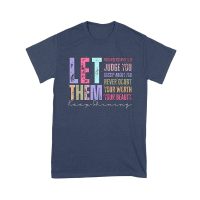 Let Them Judge You T-Shirt