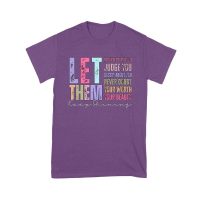 Let Them Judge You T-Shirt