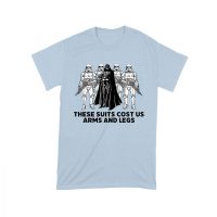 These Suits Cost Us Arms and Legs Shirt