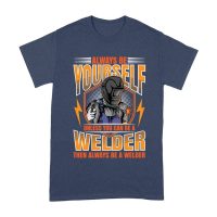 Always Be Yourself Unless You Can Be a Welder T-Shirt