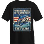 Warning Sharks in the World Cup Cape Verde T-Shirt