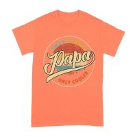 Like a Grandpa, Papa Only Cooler T-Shirt