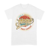 Like a Grandpa, Papa Only Cooler T-Shirt