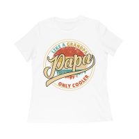 Like a Grandpa, Papa Only Cooler T-Shirt