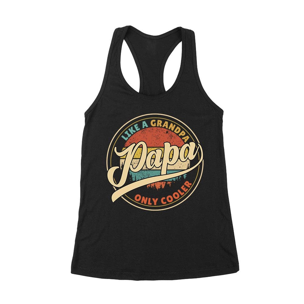 Fdt-01_Wrtt-Black.jpg Like A Grandpa, Papa Only Cooler T-Shirt - Funny Gift For Cool Grandpas And Proud Papas Women'S Racerback Tank Top – Viva Party