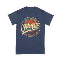 Like a Grandpa, Papa Only Cooler T-Shirt