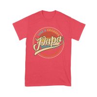 Like a Grandpa, Papa Only Cooler T-Shirt