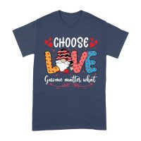 Choose Love Gnome Matter What T-Shirt