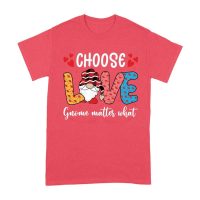 Choose Love Gnome Matter What T-Shirt